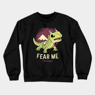 Fear Me Im Dragon // Funny Lizard, Reptile, Motivational Crewneck Sweatshirt